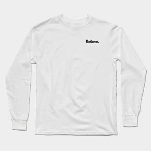 Believe trust single word minimalist T-Shirt Long Sleeve T-Shirt